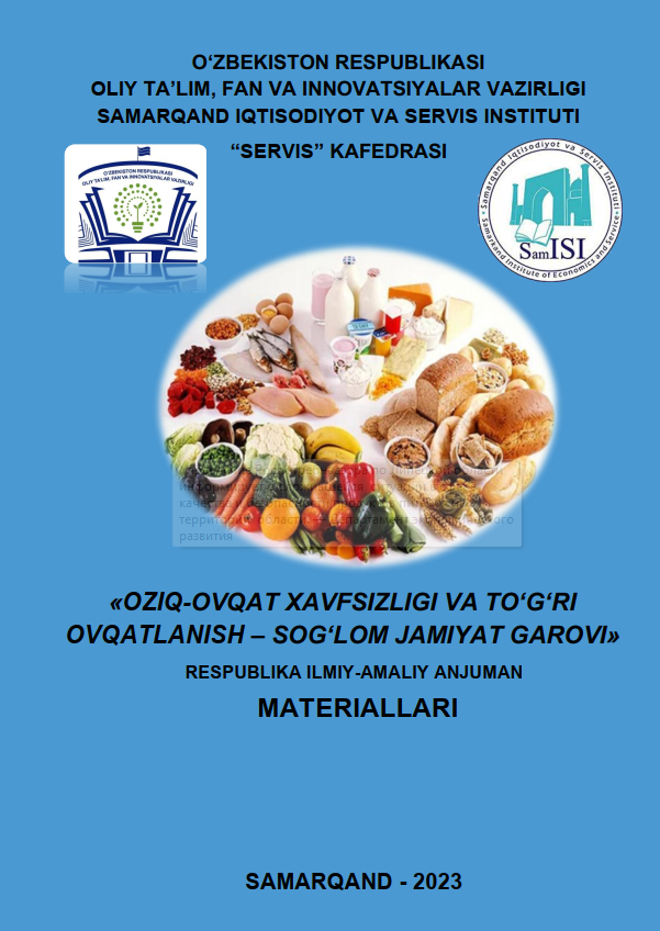 OZIQ-OVQAT XAVFSIZLIGI VA TO'G'RI OVQATLANISH – SOG'LOM JAMIYAT GAROVI mavzusidagi respublika ilmiy-amaliy anjuman materiallari