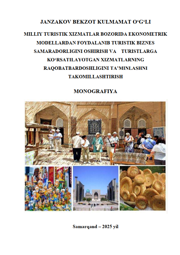 Milliy turistik xizmatlar bozorida ekonometrik modellardan foydalanib, turistik biznes samaradorligini oshirish va turistlarga ko‘rsatilgan xizmatlarning raqobatbardoshligini ta’minlashni takomillashtirish.