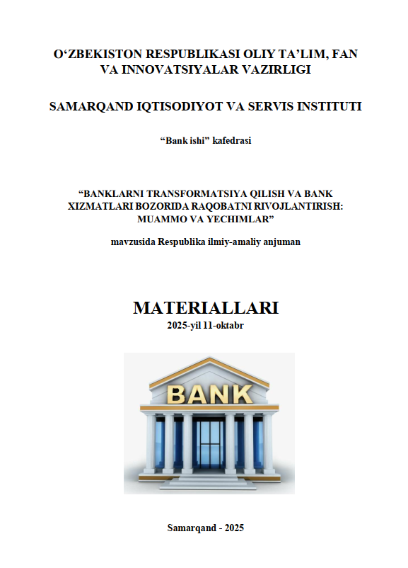 Banklarni transformatsiya qilish va bank xizmatlari bozorida raqobatni rivojlantirish: muammo va yechimlarI