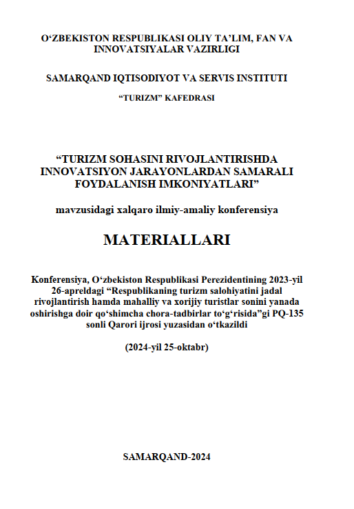 Turizm sohasini rivojlantirishda innovatsiyon jarayonlardan samarali foydalanish imkoniyatlari.
