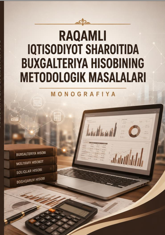 Raqamli iqtisodiyot sharoitida buxgaltеriya hisobining mеtodologik masalalari