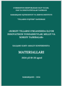orijiy tillarni o‘rganishda ilg‘or innovatsion yondashuvlar: milliy va xorijiy tajribalar [Matn]: Xalqaro ilmiy-amaliy konferensiyasi materiallari