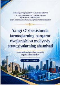 Yangi Yangi O‘zbekistonda tarmoqlarning barqaror rivojlanishi va moliyaviy  strategiyalarning ahamiyati // xalqaro ilmiy-amaliy anjuman materiallari.