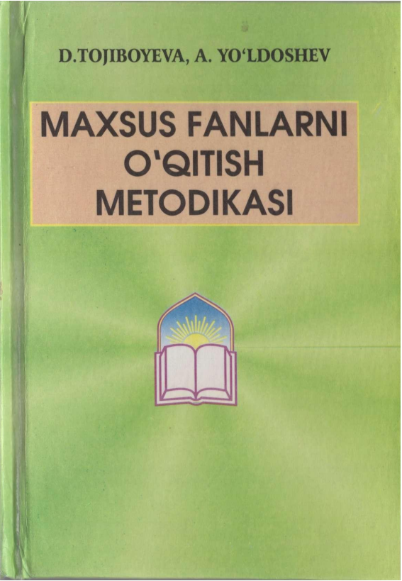 Maxsus fanlarni o'qitish metodikasi. Darslik. 