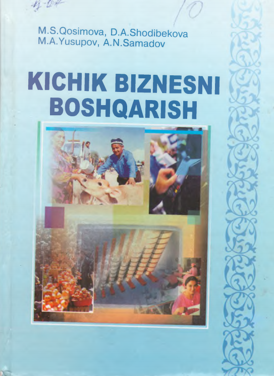 Kichik biznesni boshqarish. O'quv qo'llanma. 