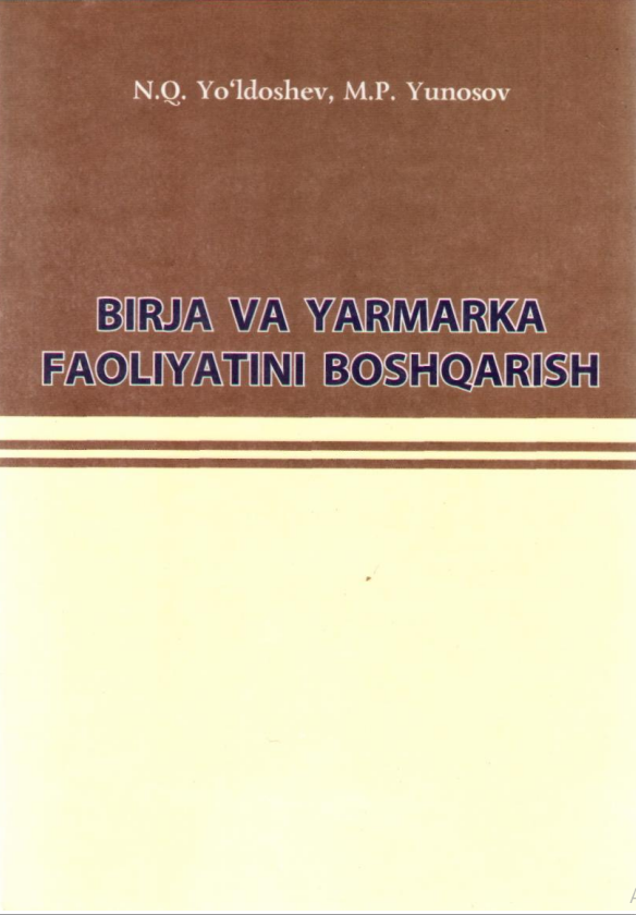 Birja va yarmarka faoliyatini boshqarish. Darslik.