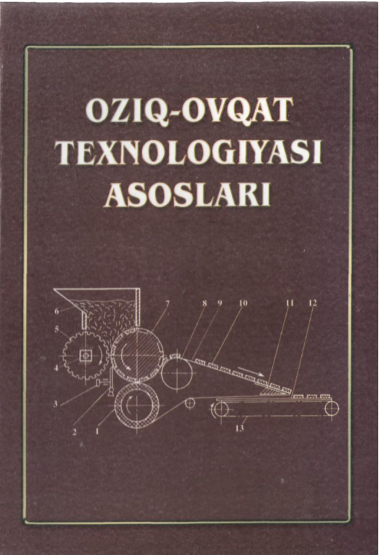 Oziq-ovqat texnologiyasi asoslari. Darslik. 