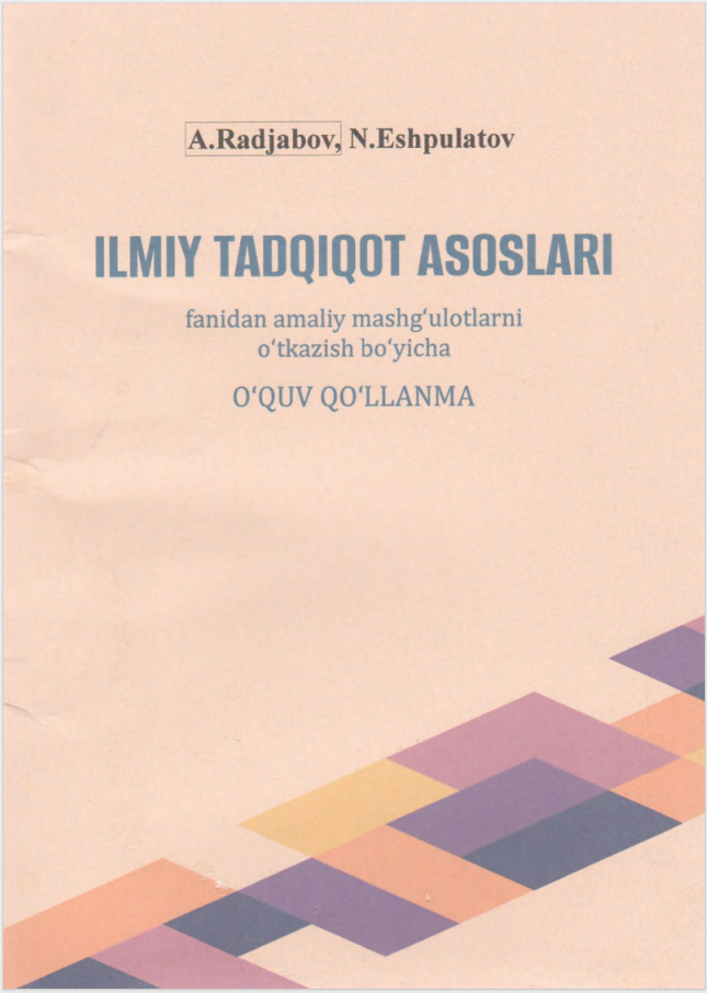 Ilmiy tadqiqot asoslari. O'quv qo'llanma. 
