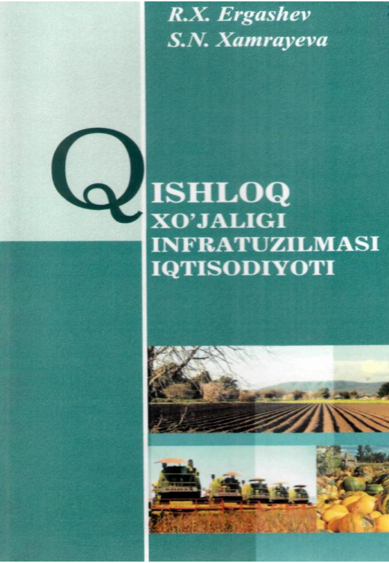  Qishloq xo'jaligi infratuzilmasi iqtisodiyoti. O'quv qo'llanma.