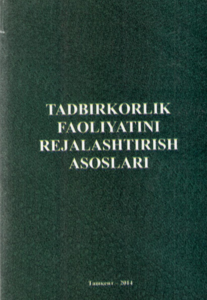  Tadbirkorlik faoliyatini rejalashtirish asoslari. O'quv qo'llanma 