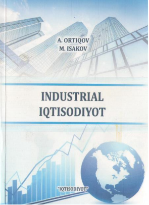  Industrial iqtisodiyot. O’quv qo’llanma. 