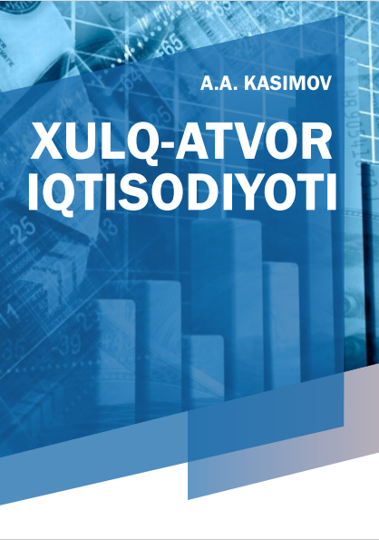  Xulq-atvor iqtisodiyoti. O'quv qo'llanma.