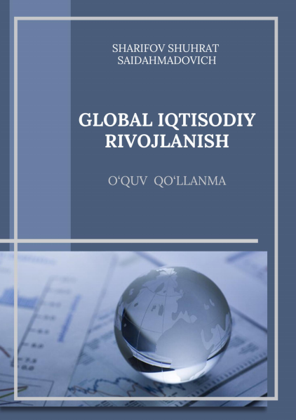  Global iqtisodiy rivojlanish. O'quv qo'llanma. 