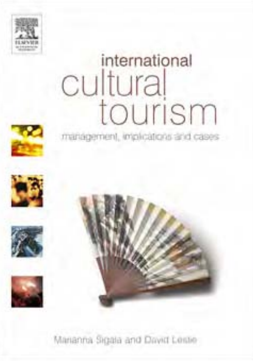  International Cultural Tourism management, implications and cases.