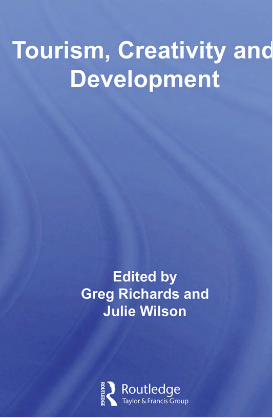  Tourism, Creativity and Development. Greg Richards, Julie Wilson. 2007