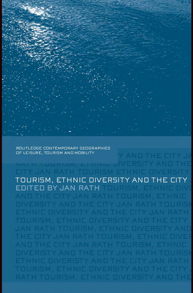  Tourism, Ethnic Diversity and the City. Jan Rath. 2007