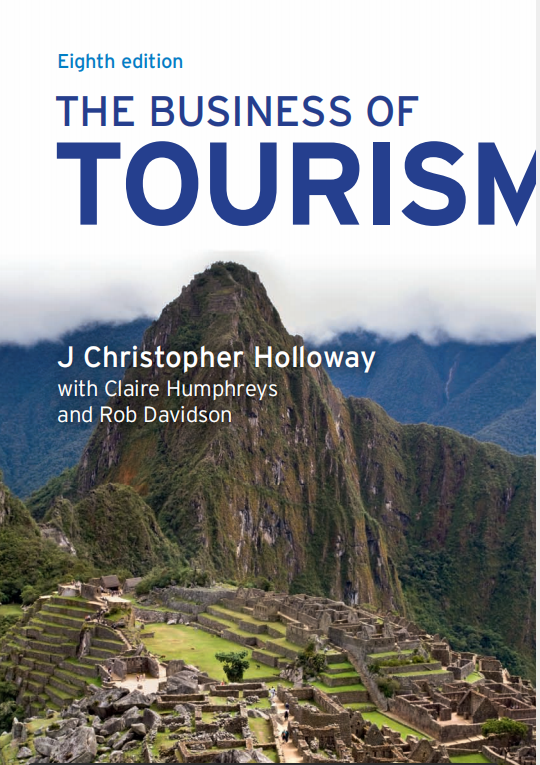  The business of tourism. J.Christopher Holloway, Claire Humphreys, Rob Davidson. 2009