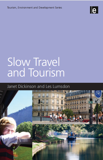  Slow Travel and Tourism. Janet Dickinson, Les Lumsdon. 2010