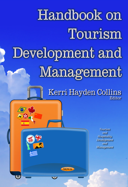  Handbook on Tourism Development and Management. Kerri Hayden Collins. 2015