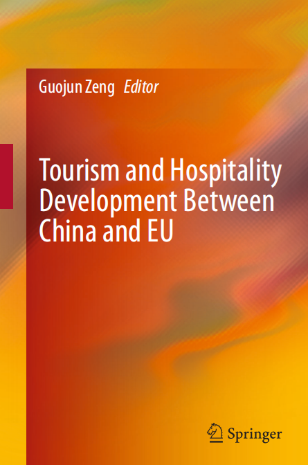  Tourism and Hospitality Development Between China and EU. Guojun Zeng. 2015
