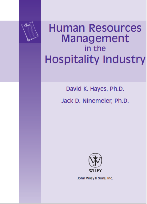  Human Resources Management in the Hospitality Industry. David K.Hayes, Jack D.Ninemeier. 2009