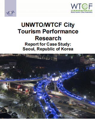  UNWTO-WTCF City Tourism Performance Research Report for Case Study Seoul, Republic of Korea