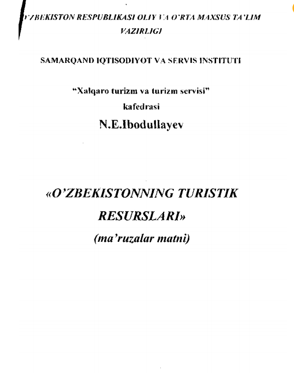  O'zbekistonning turistik resurslari. Ma'ruzalar matni. N.E.Ibodullayev. Samarqand-2008