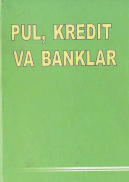 Pul, kredit va banklar. Darslik. 