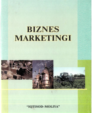 2 Biznes marketingi. Darslik. J.Jalolov va boshqalar. Toshkent-2007