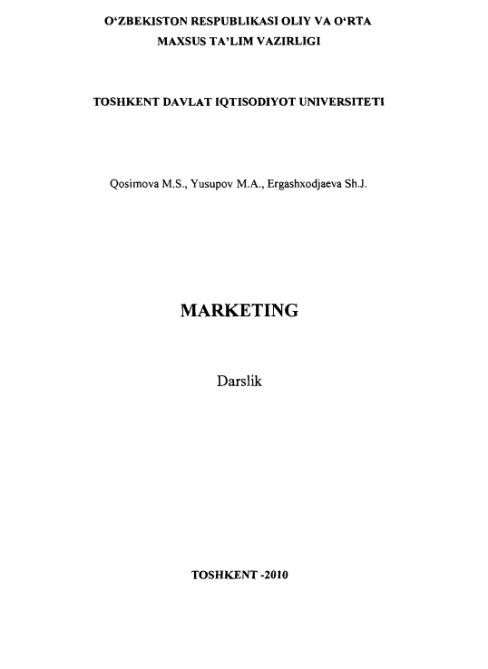 12 Marketing. Darslik. M.S.Qosimova, M.A.Yusupov, Sh.J.Ergashxodjaeva. Toshkent-2010