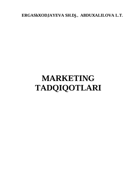 10 Marketing tadqiqotlari. Darslik. Sh.Dj.Ergashxodjayeva, L.T.Abduxalilova. Toshkent-2019