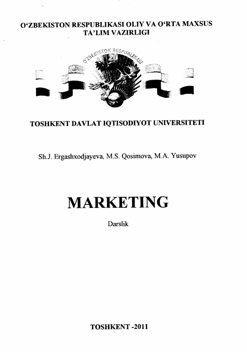 26 Marketing. Darslik. Sh.J.Ergashxodjayeva, M.S.Qosimova, M.A.Yusupov. Toshkent-2011