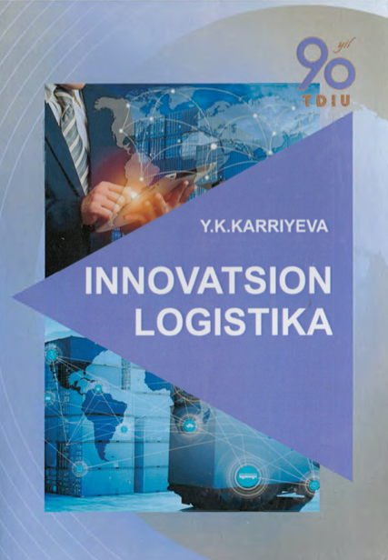 28 Innovatsion logistika. Darslik. Ya.K.Karriyeva. Toshkent-2021