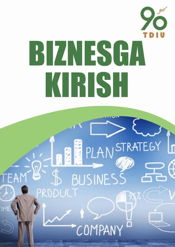  Biznesga kirish. O'quv qo'llanma. A.B.Xayitov va boshqalar. Toshkent-2021