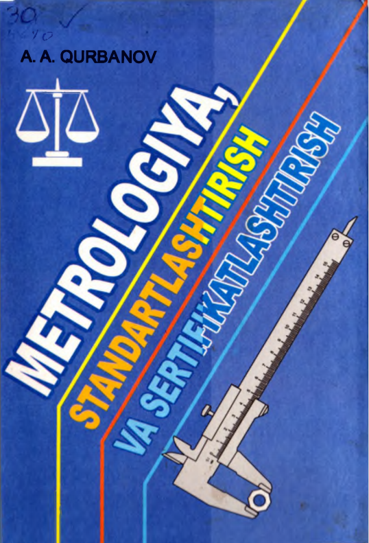 Metrologiya,standartlashtirish va sertifikatlashtirish. O'quv qo'llanma.