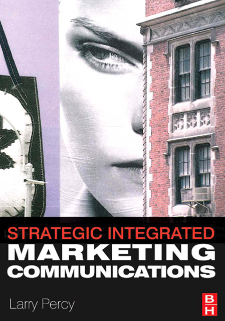  Strategic Integrated Marketing Communication. Larry Percy