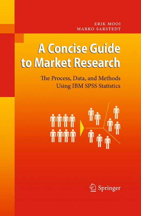 A Concise Guide to Market Research. Erik Mooi, Marko Sarstedt