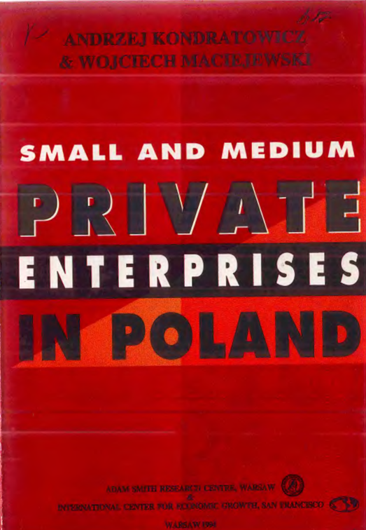  Small and Medium Private Enterprises in Poland. Andrzej Kondratowicz, Wojciech Maciejewski. 1994