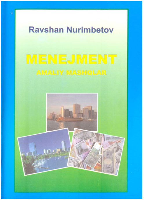 Menejment - amaliy mashqlar. O'quv qo'llanma. R.I.Nurimbetov.