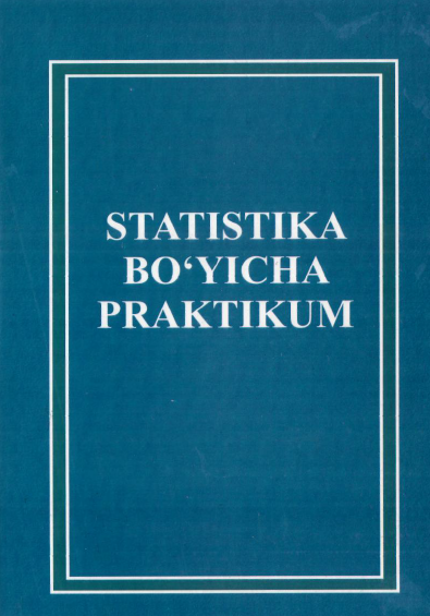 Statistika bo’yicha praktikum. o'quv qo'llanma