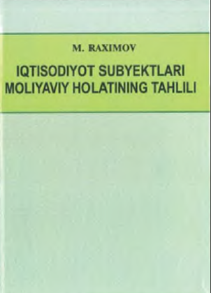Iqtisodiyot subyektlari moliyaviy holatining tahlili. O'quv qo'llanma. 