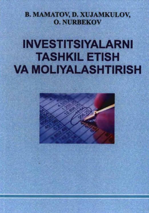 Investitsiyalarni tashkil etish va moliyalashtirish. Darslik. 