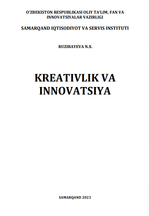Kreativlik va innovatsiya. O'quv qo'llanma. . Samarqand-2023