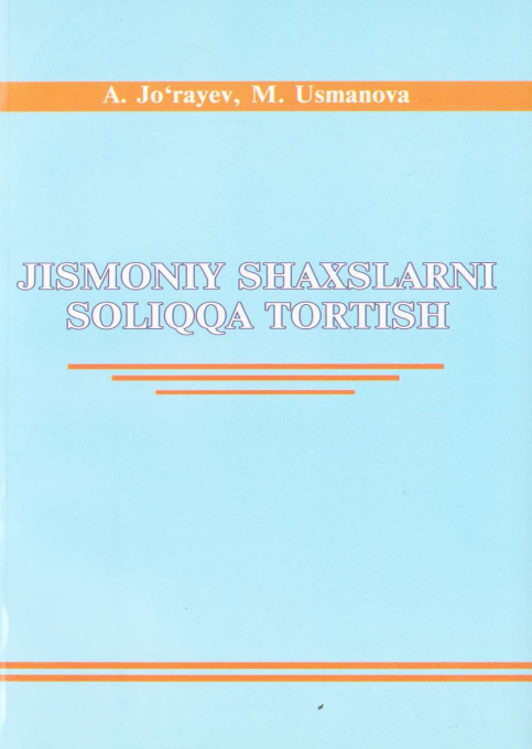 Jismoniy shaxslarni soliqqa tortish. O'quv qo'llanma. 