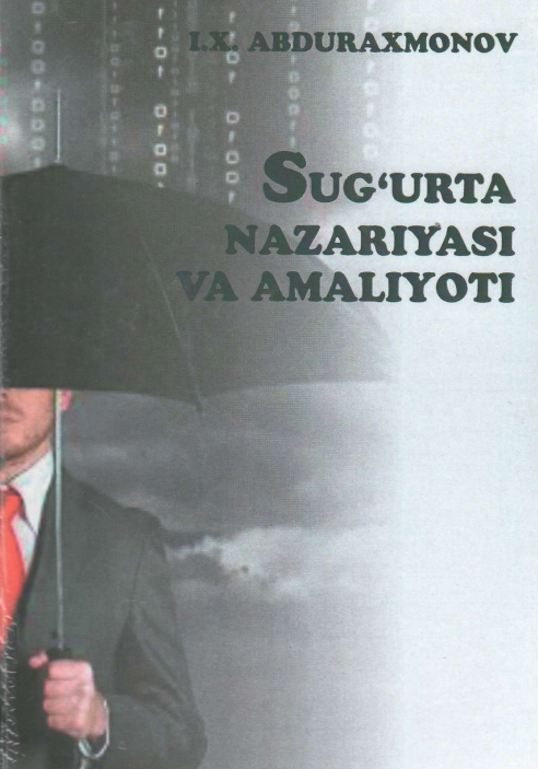 Sug'urta nazariyasi va amaliyoti. O'quv qo'llanma.
