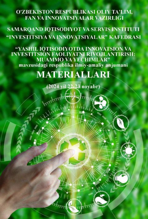 Yashil iqtisodiyotda innovatsion va investitsion faoliyatni rivojlantirish_muammo va yechimlar