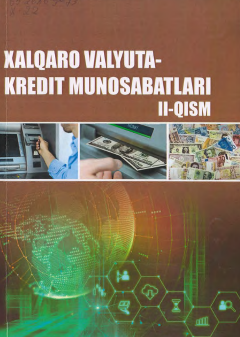 Xalqaro valyuta-kredit munosabatlari. Darslik.