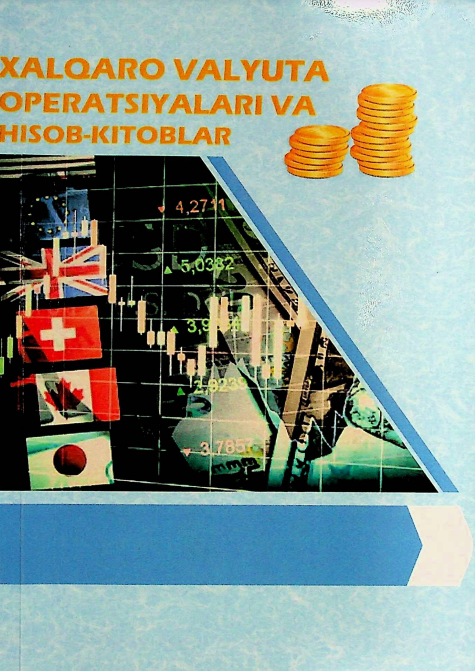 Xalqaro valyuta operatsiyalari va hisob-kitoblar. Darslik. 