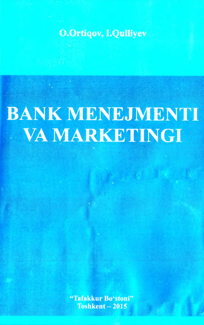 Bank menejmenti va marketingi. O'quv qo'llanma
